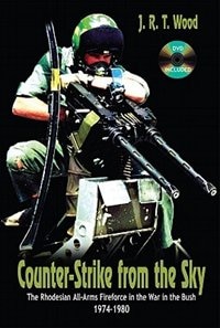 Counter-Strike from the Sky: The Rhodesian All-Arms Fireforce in the War in the Bush 1974a1980