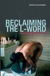 Front cover_Reclaiming The L-word. Sappho's Daughters Out In Africa