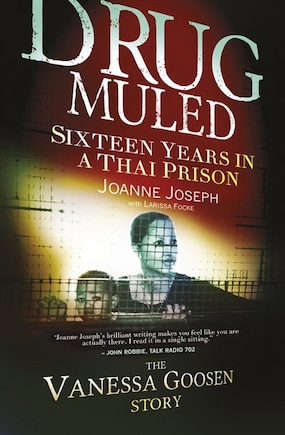 Drug Muled: Sixteen Years In A Thai Prison: The Vanessa Goosen Story