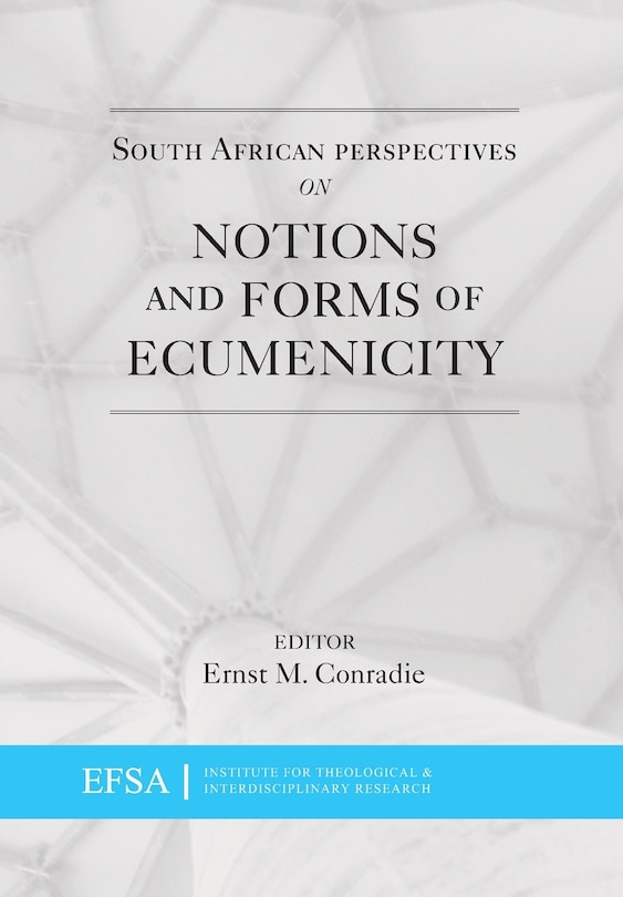 South African Perspectives on Notions and Forms of Ecumenicity