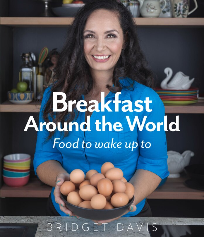 Breakfast Around The World: Food To Wake Up To