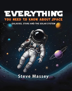 Front cover_Everything You Need To Know About Space