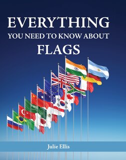 Front cover_Everything You Need to Know About Flags
