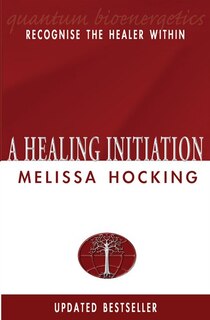 A Healing Initiation: Recognize the healer within