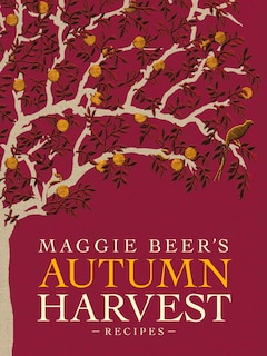 Front cover_Maggie Beer's Autumn Harvest Recipes