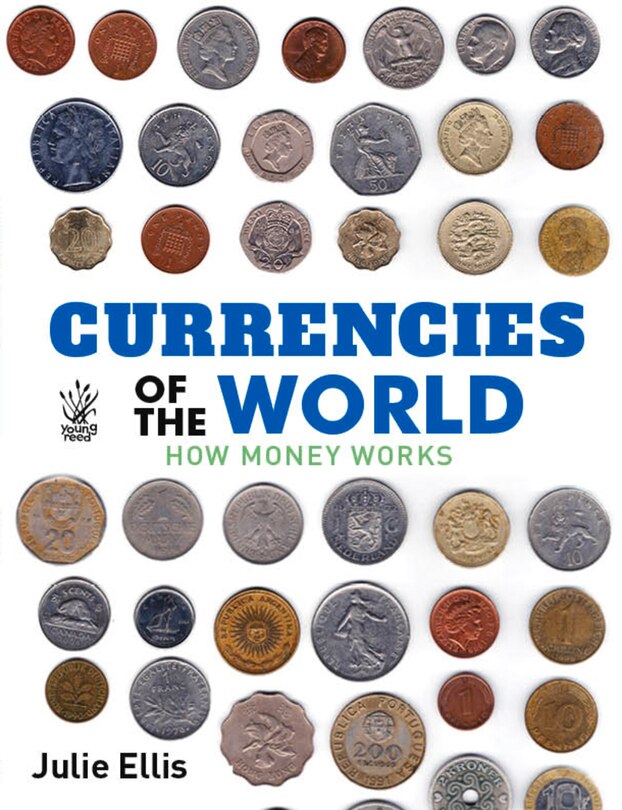 Currencies Of The World: how money works