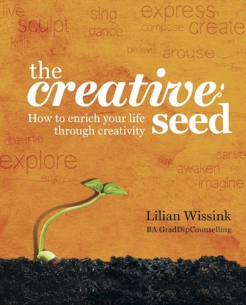 The Creative SEED: How to enrich your life through creativity