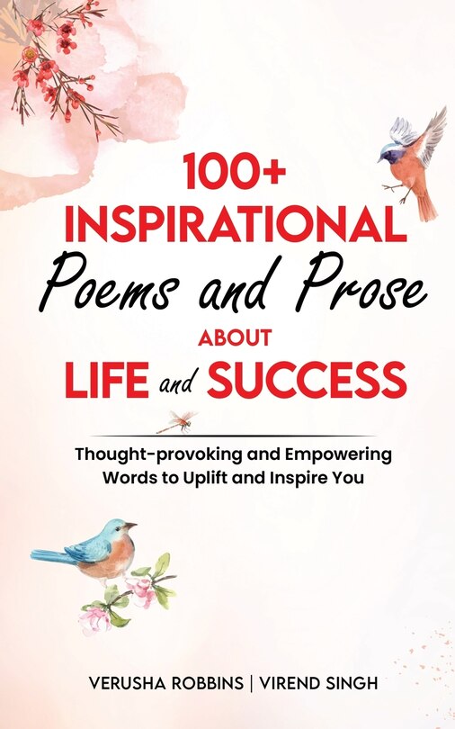 Inspirational Poems About Life and Success: Thought-provoking and empowering words to uplift and inspire you