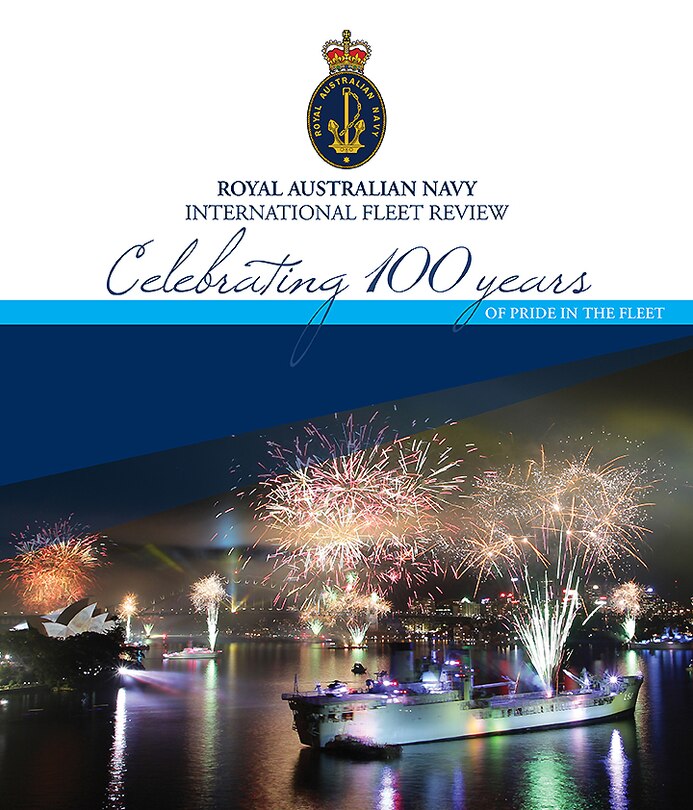 Royal Australian Navy Fleet: Celebrating 100 Years Of Pride In The Fleet
