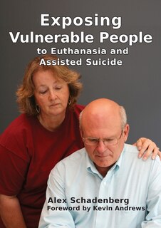 Front cover_Exposing Vulnerable People to Euthanasia and Assisted Suicide