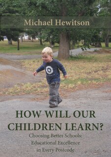Front cover_How Will Our Children Learn? Choosing Better Schools