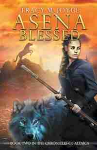 Asena Blessed by Tracy M. Joyce
