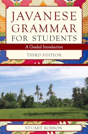 Javanese Grammar For Students: A Graded Introduction (third Edition)