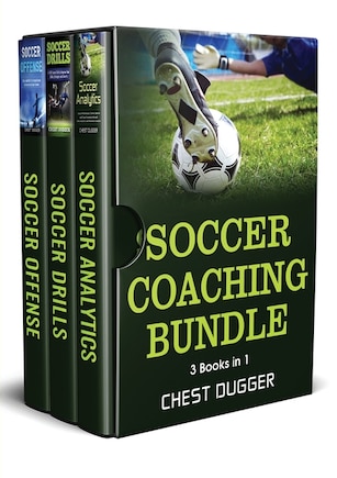 Soccer Coaching Bundle: 3 Books In 1