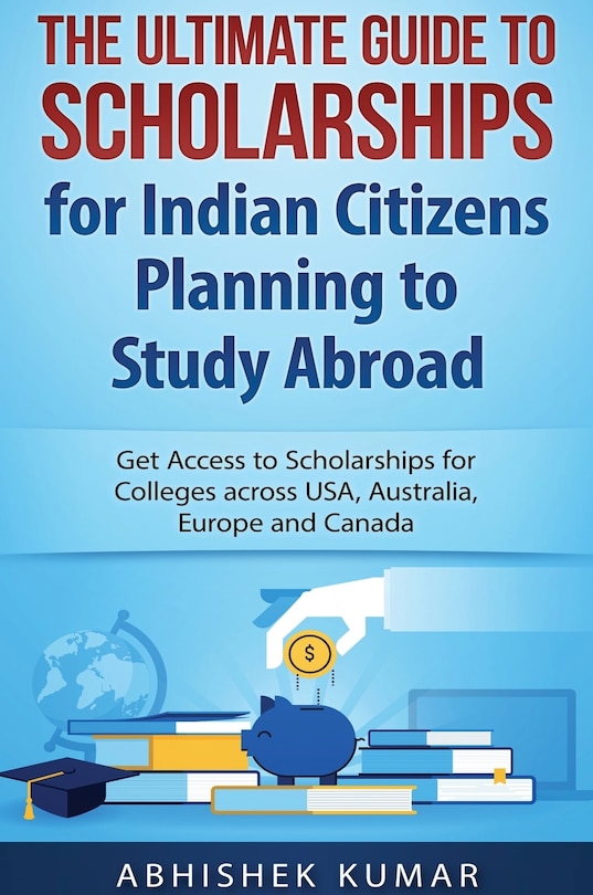 Couverture_The Ultimate Guide To Scholarships For Indian Citizens Planning To Study Abroad