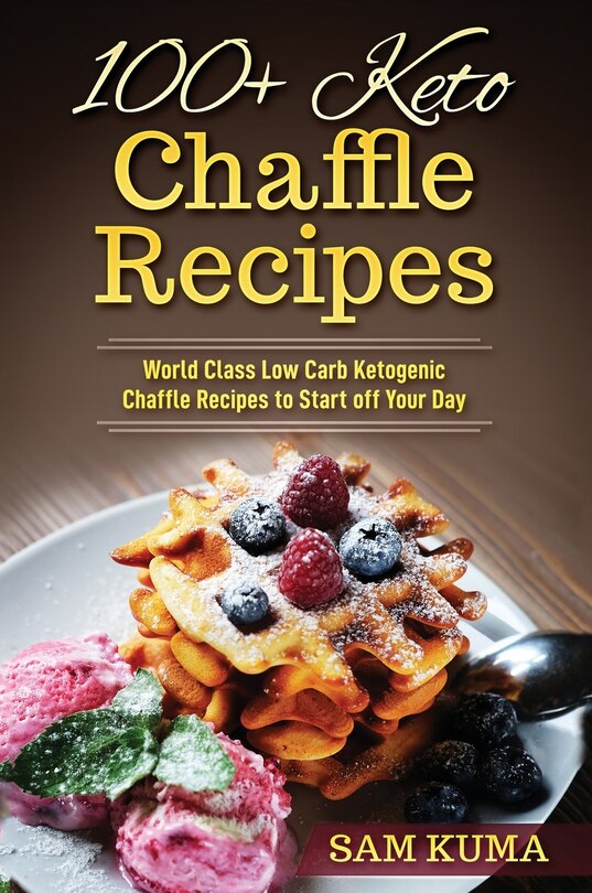 Front cover_100+ Keto Chaffle Recipes