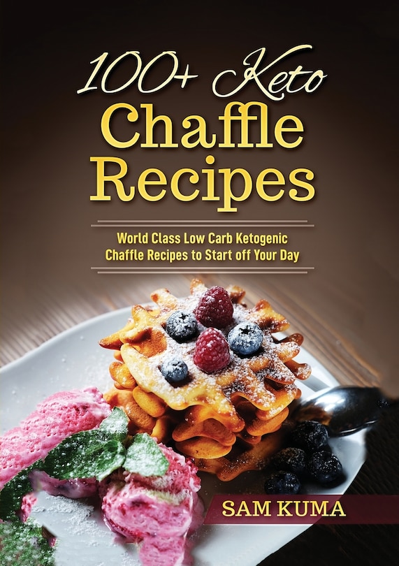 Front cover_100+ Keto Chaffle Recipes