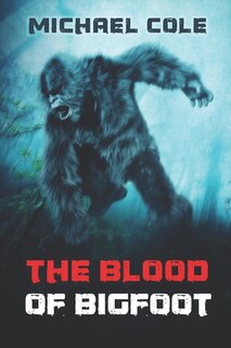 Front cover_The Blood of the Bigfoot