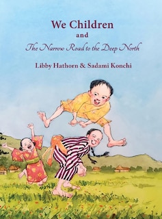 Front cover_We Children and The Narrow Road to the Deep North