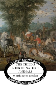 The Child's Book of Nature: Animals