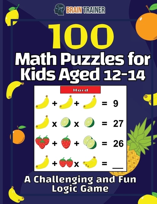 Front cover_100 Math Puzzles For Kids Aged 12-14 - A Challenging And Fun Logic Game