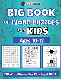 Front cover_Big Book Of Word Puzzle For Kids - Ages 10-12 - 120 Word Games For Kids Aged 10-12
