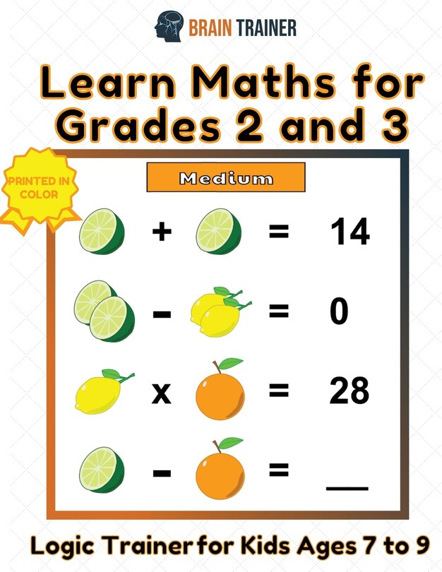 Couverture_Learn Maths For Grade 2 and 3 - Logic Trainer For Kids Ages 7 to 9