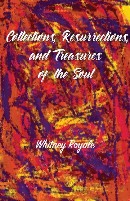 Front cover_Collections, Resurrections, and Treasures of the Soul