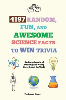 Couverture_4197 Random, Fun, And Awesome Science Facts To Win Trivia