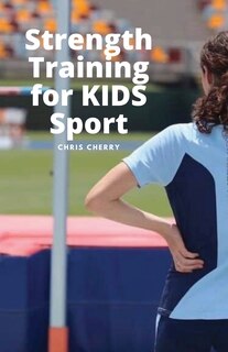 Front cover_Strength Training For Kids Sport
