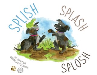 SPLISH, SPLASH, and SPLOSH