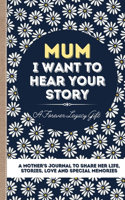 Front cover_Mum, I Want To Hear Your Story