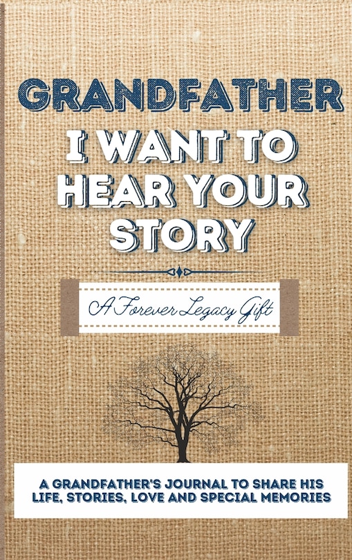 Front cover_Grandfather, I Want To Hear Your Story