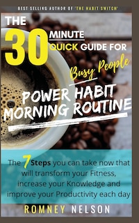 Front cover_POWER HABIT MORNING ROUTINE - The 30 Minute Quick Guide for Busy People