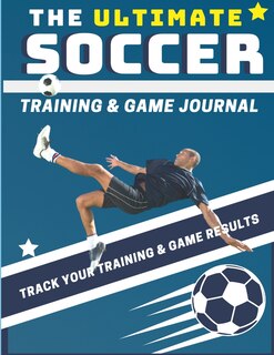 Front cover_The Ultimate Soccer Training and Game Journal