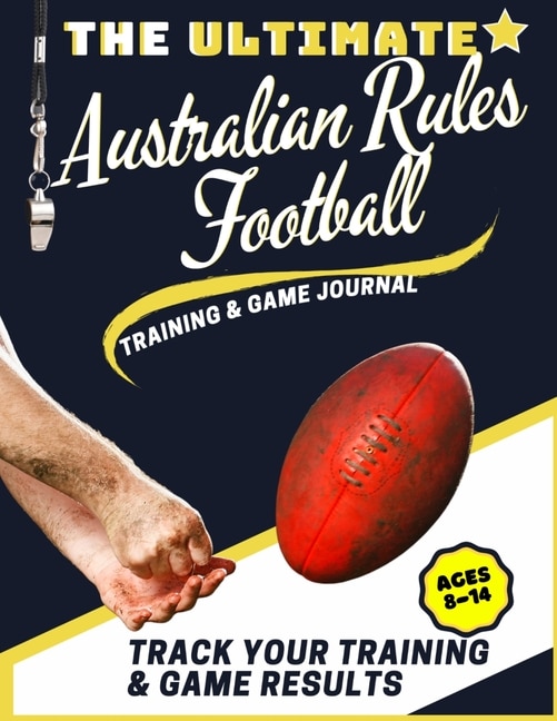 Couverture_The Ultimate Australian Rules Football Training and Game Journal