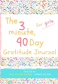 Couverture_The 3 Minute, 90 Day Gratitude Journal for Girls