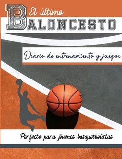 Front cover_El diario de entrenamiento y juegos de baloncesto