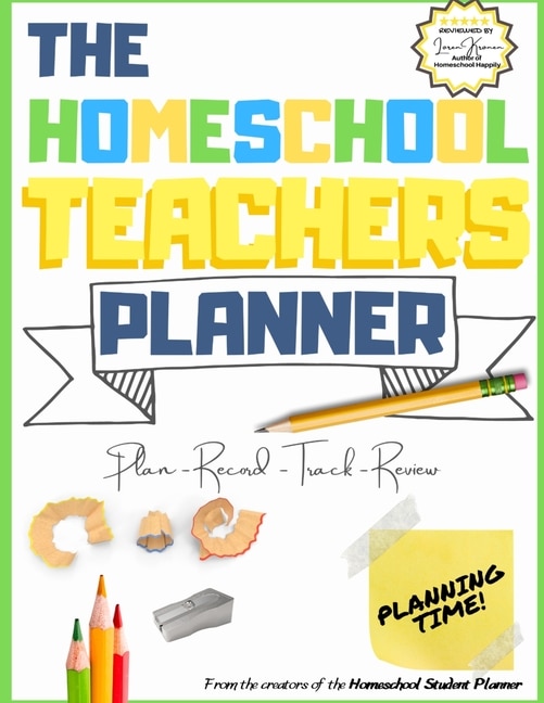 The Homeschool Teacher's Planner: The Ultimate Homeschool Planner to Organize Your Lessons and Record, Track and Review Your Child's Homeschooling Progress For One Child 8.5 x 11 inch