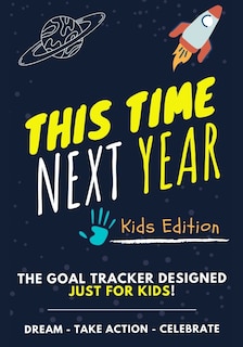 Couverture_This Time Next Year - The Goal Tracker Designed Just For Kids