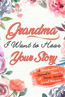 Front cover_Grandma, I Want to Hear Your Story