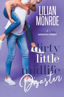 Front cover_Dirty Little Midlife Disaster