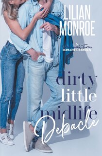 Couverture_Dirty Little Midlife Debacle