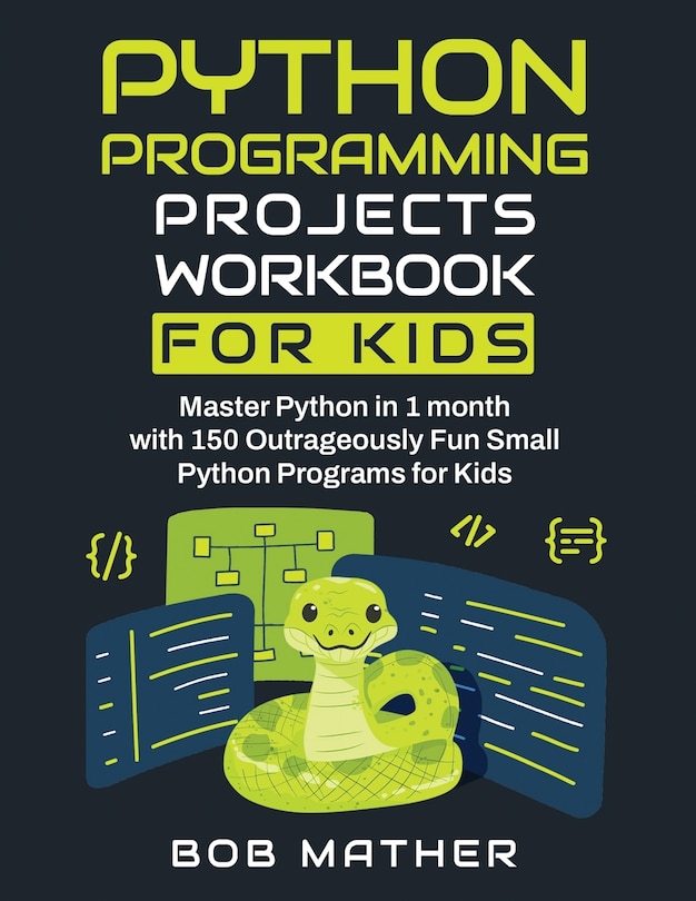 Front cover_Python Programming Projects Workbook for Kids
