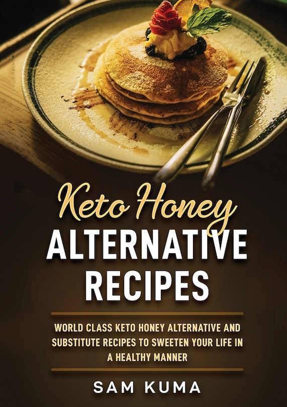 Front cover_Keto Honey Alternative Recipes