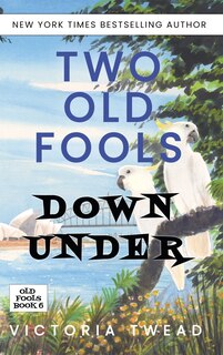 Front cover_Two Old Fools Down Under