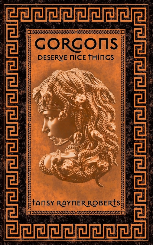 Front cover_Gorgons Deserve Nice Things