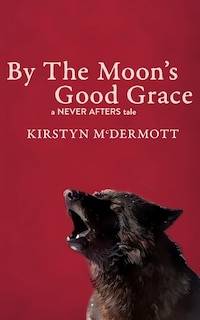 Front cover_By The Moon's Good Grace