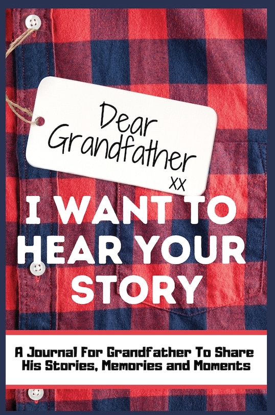 Front cover_Dear Grandfather. I Want To Hear Your Story
