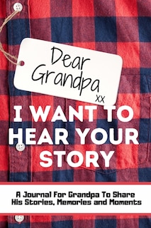 Front cover_Dear Grandpa. I Want To Hear Your Story